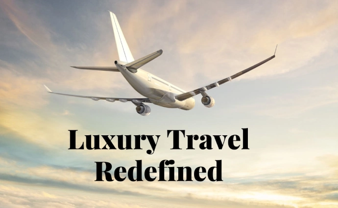 Luxury Travel Redefined Exploring Unique Destinations in Style