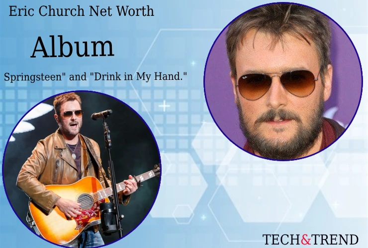 Eric Church Net Worth and career milestones